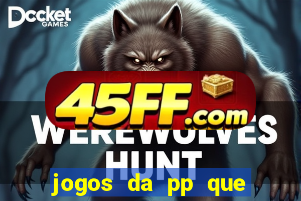 jogos da pp que pagam bem